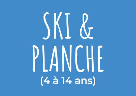 Billet - Ski & planche (4 à 14 ans)