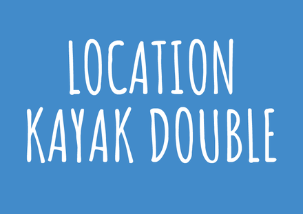 Location de kayak double (18 ans et +)