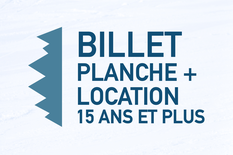Billet - Planche + location (15 ans et +)