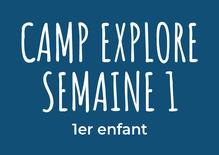 Camp Explore sem.1 (7-13 ans)