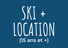 Billet - Ski + location (15 ans et +)