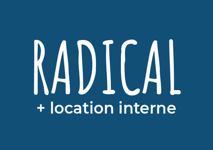 Radical (10-14 ans) + location interne
