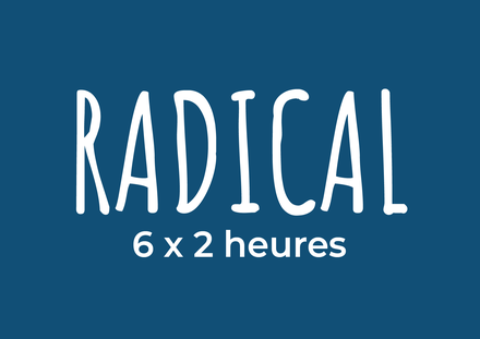 Radical (10-14 ans)