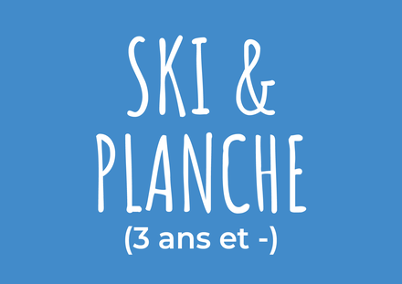 Billet - Ski & planche (3 ans et -)