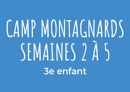 Camp les Montagnards semaines 2 à 5 - 3e enfant (7-13 ans)