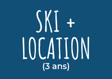 Billet - Ski + location (3 ans)