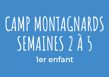 Camp les Montagnards semaines 2 à 5 - 1er enfant (7-13 ans)