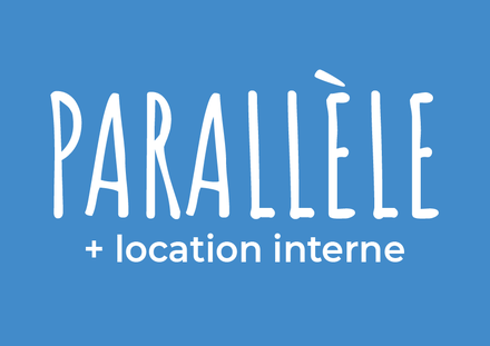 Parallèle (9-14 ans) + location interne